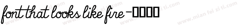 font that looks like fire字体转换